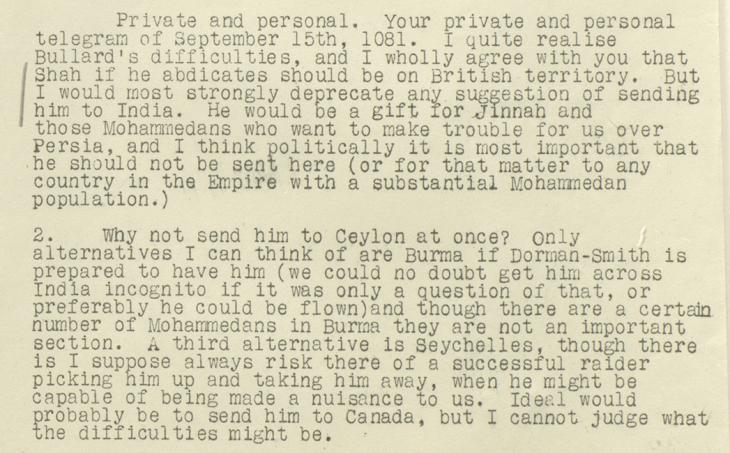 Excerpt of a telegram from the Viceroy of India to the Secretary of State for India discussing Reza Shah’s future following Britain’s wartime occupation of Iran, 16 September 1941. IOR/L/PS/12/3518, f. 175r