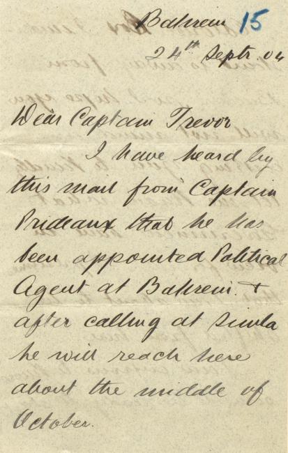  Letter from John Calcott Gaskin to Captain Arthur Trevor, Political Resident, dated 24 September 1904, writing of the appointment of Captain Prideaux to the position of Political Agent in Bahrain. IOR/R/15/1/330, f 64.