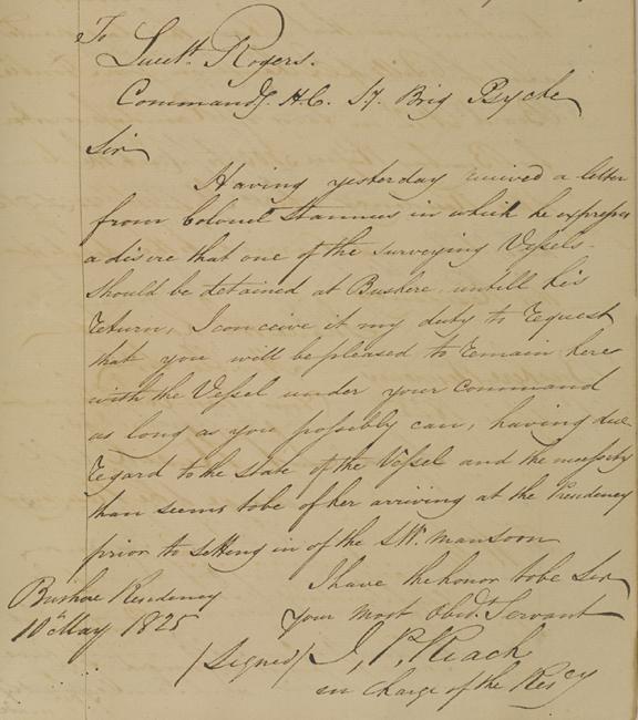 Letter to Lieutenant Rogers, commanding the Company’s brig Psyche, instructing him to remain at Bushehr, 10 May 1825. IOR/R/15/1/33, f 134