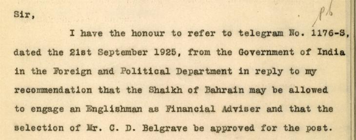Confidential letter from F. B. Prideaux, POlitical Resident in the Persian Gulf to the Foreign Secretary to the Government of India mentioning Charles Belgrave&#039;s appointment as Financial Adviser to the Shaikh of Bahrain, 1925. IOR/R/15/1/362, f. 10