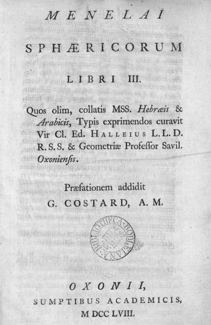 Title page of Edmond Halley’s Latin translation of Menelaus’ Spherics, Menelai Sphæricorum libri III (Oxonii: Sumptibus academicis, 1758)